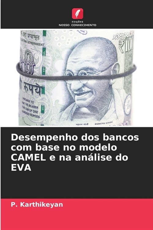 Desempenho dos bancos com base no modelo CAMEL e na an?ise do EVA (Paperback)