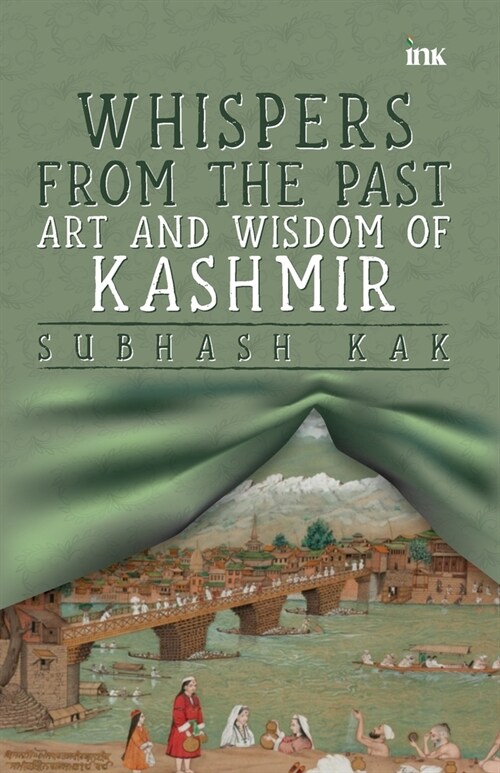 Whispers from the Past: Art and Wisdom of Kashmir Art and Wisdom of Kashmir (Paperback)