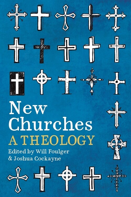 New Churches : A Theology (Paperback)