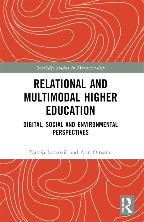 Relational and Multimodal Higher Education : Digital, Social and Environmental Perspectives (Paperback)