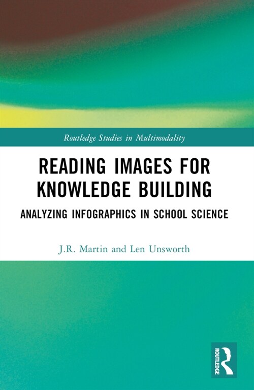 Reading Images for Knowledge Building : Analyzing Infographics in School Science (Paperback)