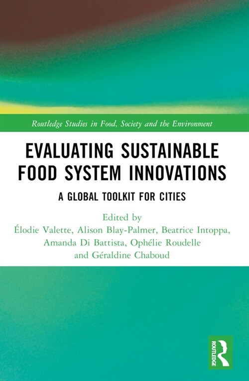 Evaluating Sustainable Food System Innovations : A Global Toolkit for Cities (Paperback)