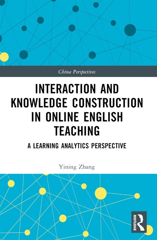 Interaction and Knowledge Construction in Online English Teaching : A Learning Analytics Perspective (Paperback)