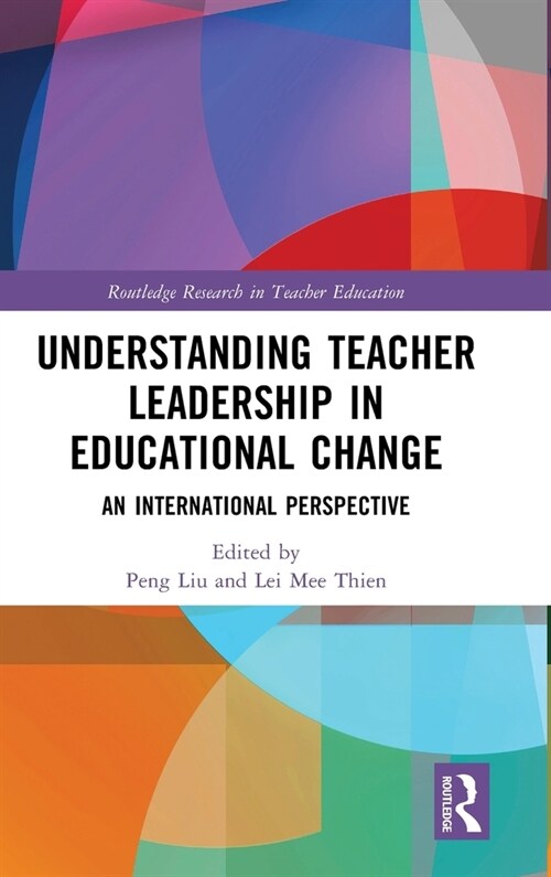 Understanding Teacher Leadership in Educational Change : An International Perspective (Hardcover)