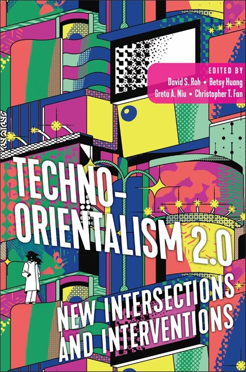 Techno-Orientalism 2.0: New Intersections and Interventions (Hardcover)