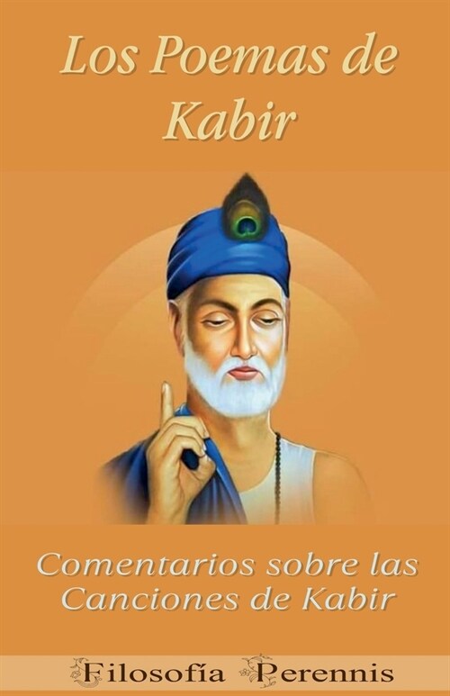 Los Poemas de Kabir: Comentarios sobre las Canciones de Kabir (Paperback)