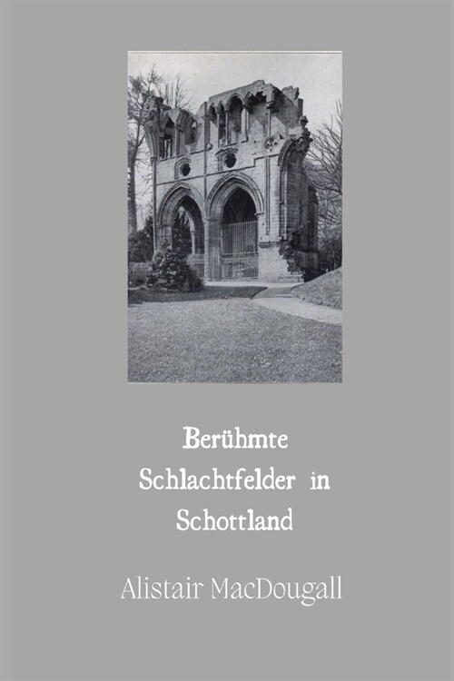 Ber?mte Schlachtfelder in Schottland (Paperback)