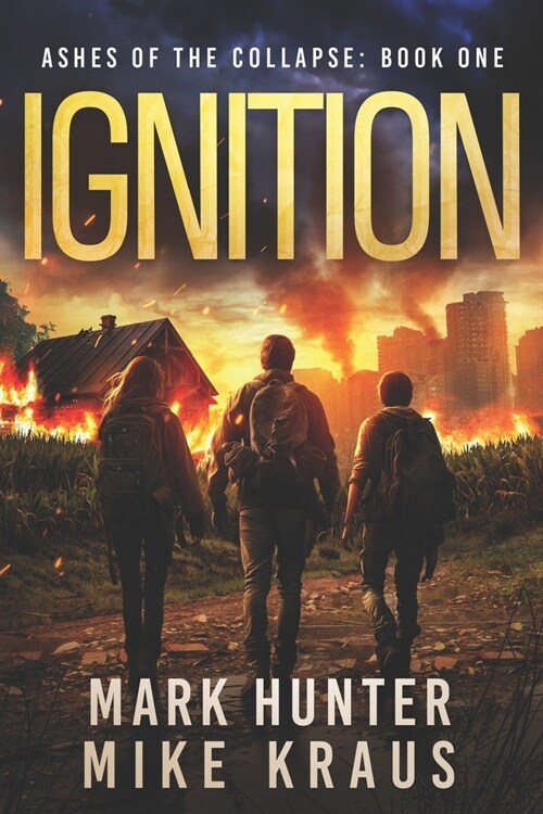 Ignition: Ashes of the Collapse Book 1: (A Post-Apocalyptic Survival Thriller) (Paperback)