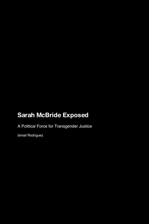 Sarah McBride Exposed: A Political Force for Transgender Justice (Paperback)