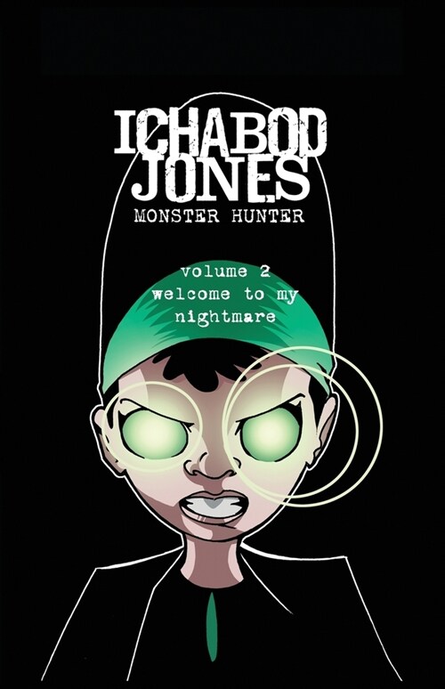 Ichabod Jones: Monster Hunter: Welcome to My Nightmare (Paperback)