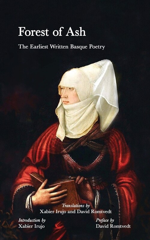 Forest of Ash: The Earliest Written Basque Poetry (Paperback)