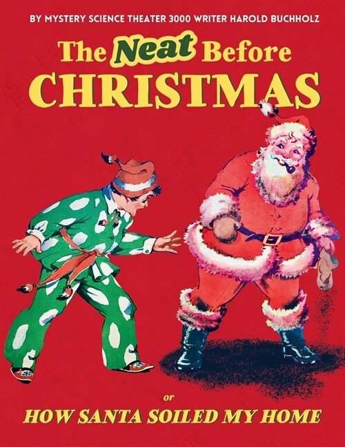 The Neat Before Christmas: or How Santa Soiled My Home (Paperback)