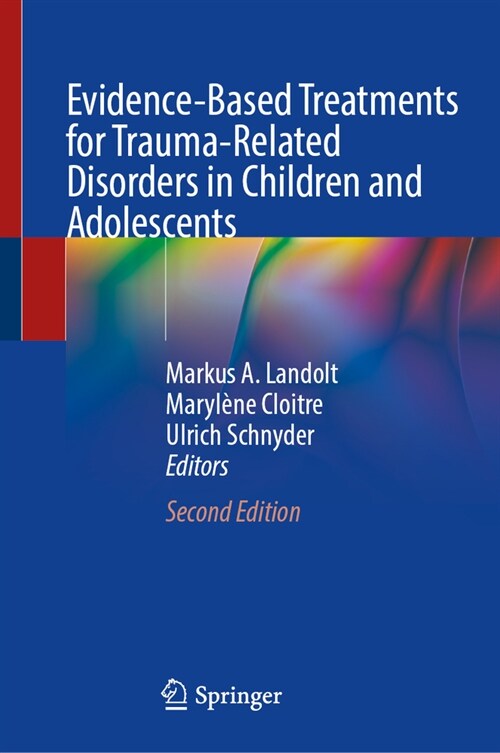 Evidence-Based Treatments for Trauma-Related Disorders in Children and Adolescents (Hardcover, 2, Second 2025)