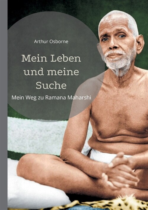 Mein Leben und meine Suche: mein Weg zu Ramana Maharshi (Paperback)