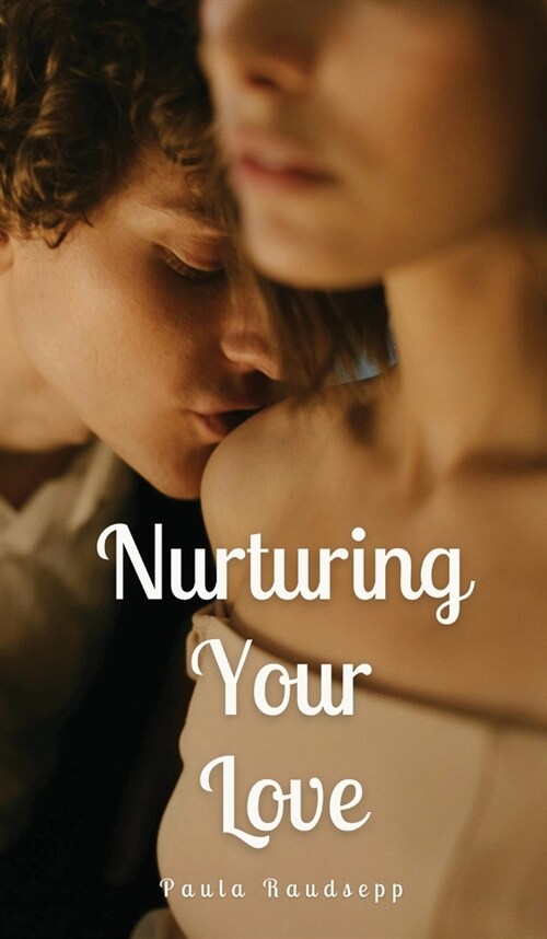 Nurturing Your Love (Hardcover)