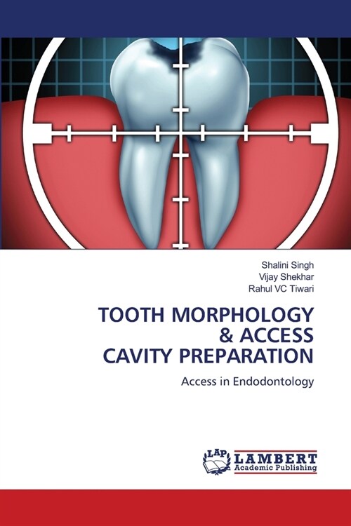 Tooth Morphology & Access Cavity Preparation (Paperback)