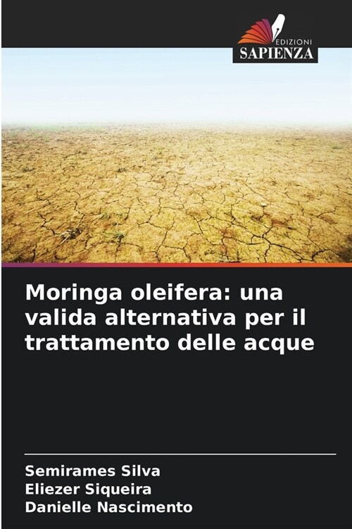 Moringa oleifera: una valida alternativa per il trattamento delle acque (Paperback)