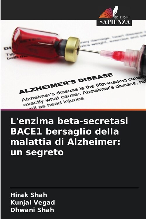 Lenzima beta-secretasi BACE1 bersaglio della malattia di Alzheimer: un segreto (Paperback)