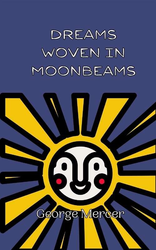 Dreams Woven in Moonbeams (Paperback)