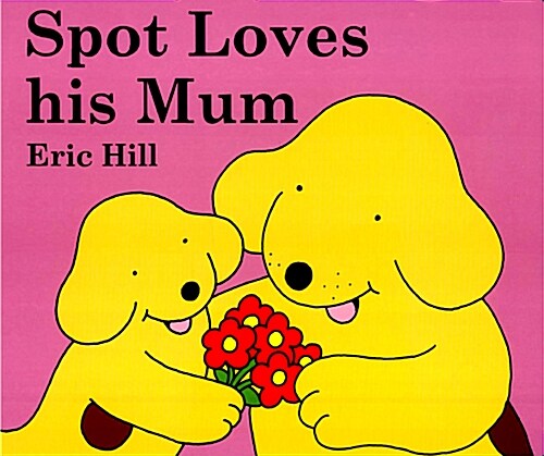 Spot Loves His Mum (Board Book)