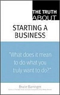 The Truth about Starting a Business (Paperback)