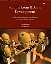 Scaling Lean & Agile Development: Thinking and Organizational Tools for Large-Scale Scrum (Paperback)