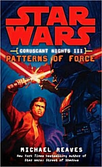 Patterns of Force: Star Wars Legends (Coruscant Nights, Book III) (Mass Market Paperback)