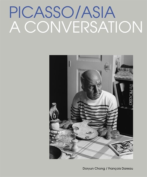 Picasso/Asia : A Conversation (Hardcover)