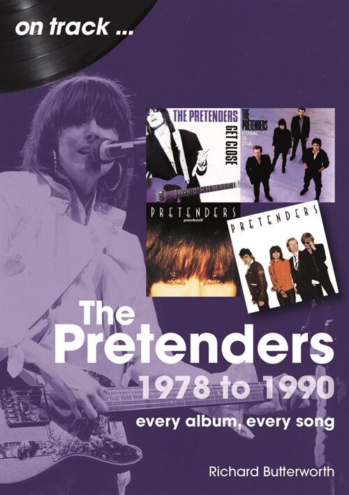 The Pretenders 1978 to 1990 On Track : Every Album, Every Song (Paperback)