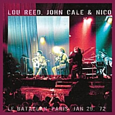 [수입] Lou Reed, John Cale & Nico - Le Bataclan 72 [Remastered]