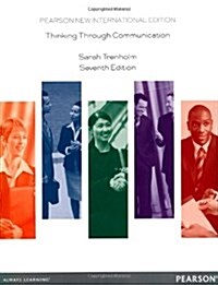 Thinking Through Communication : Pearson New International Edition (Paperback, 7 New edition)