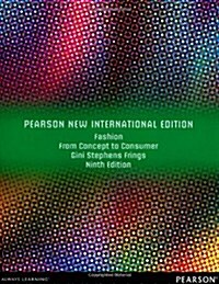 Fashion: From Concept to Consumer : Pearson New International Edition (Paperback, 9 ed)