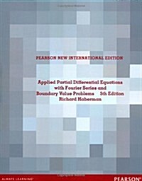 Applied Partial Differential Equations with Fourier Series and Boundary Value Problems : Pearson New International Edition (Paperback, 5 ed)