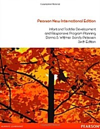 Infant and Toddler Development and Responsive Program Planning : Pearson New International Edition (Paperback, 3 ed)