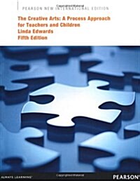 Creative Arts, The: A Process Approach for Teachers and Children : Pearson New International Edition (Paperback, 5 ed)