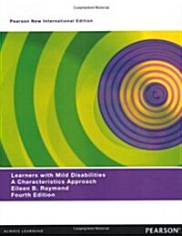 Learners with Mild Disabilities: A Characteristics Approach : Pearson New International Edition (Paperback, 4 ed)