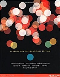 Philosophical Documents in Education : Pearson New International Edition (Paperback, 4 ed)