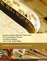 Student Solutions Manual for Fundamentals of Futures and Options Markets : Pearson New International Edition (Paperback, 8 ed)