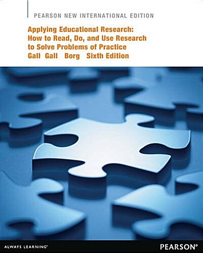 Applying Educational Research: How to Read, Do, and Use Research to Solve Problems of Practice : Pearson New International Edition (Paperback, 6 ed)