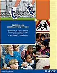 Introduction to Early Childhood Education: Preschool Through Primary Grades : Pearson New International Edition (Paperback, 6 ed)