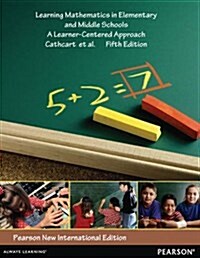 Learning Mathematics in Elementary and Middle Schools : Pearson New International Edition (Paperback, 5 ed)