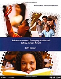 Adolescence and Emerging Adulthood : Pearson New International Edition (Paperback, 5 ed)