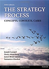 Strategy Process, The : Concepts, Contexts, Cases (Paperback, 5 ed)