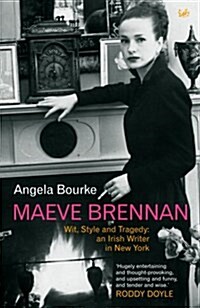 Maeve Brennan : Wit, Style and Tragedy: An Irish Writer in New York (Paperback)