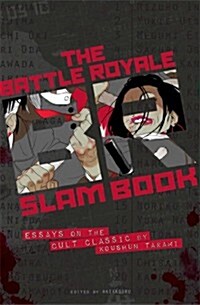 The Battle Royale Slam Book: Essays on the Cult Classic by Koshun Takami (Paperback)