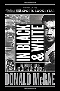 In Black and White : The Untold Story of Joe Louis and Jesse Owens (Paperback)