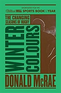 Winter Colours : Changing Seasons in World Rugby (Paperback)