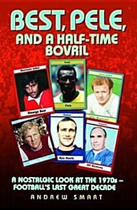 Best, Pele and a Half-time Bovril (Paperback)