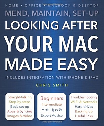 Looking After Your Mac Made Easy : Mend, Maintain, Set-Up (Paperback, New ed)