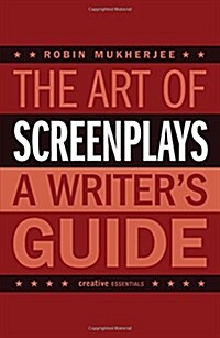 The Art of Screenplays : A Writers Guide (Paperback)